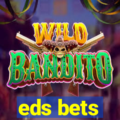 eds bets